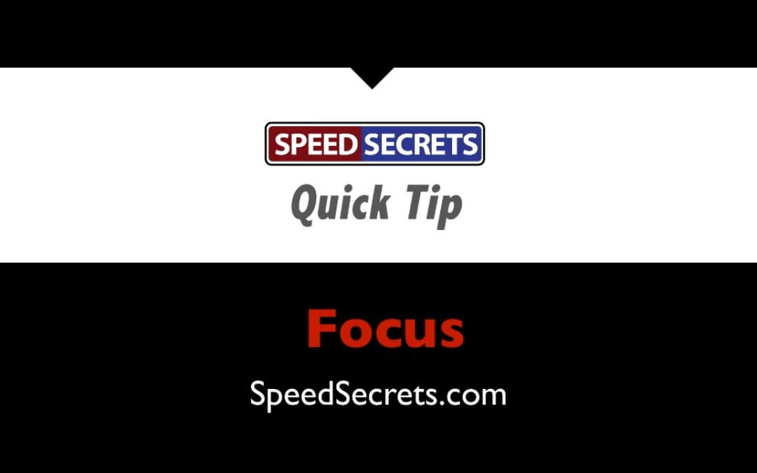 Focus: The Mental Game of Driving – Speed Secrets Quick Tip
