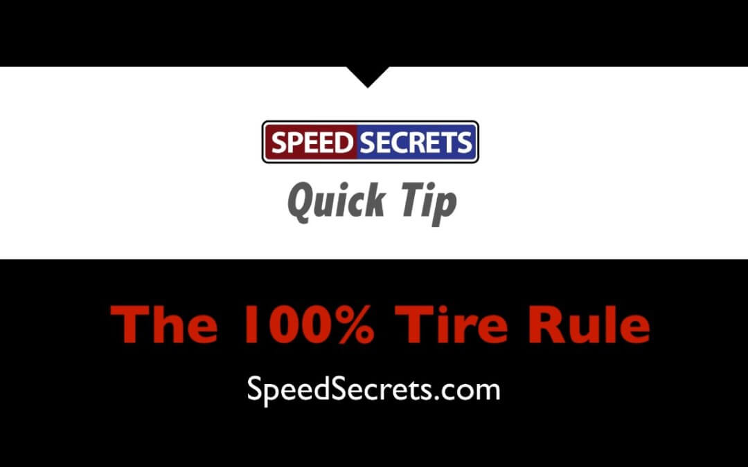 The 100% Tire Rule for Performance & Race Drivers – Speed Secrets Quick Tip