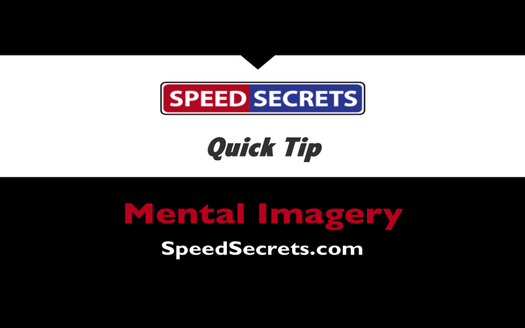 Using Mental Imagery to Drive Faster – Speed Secrets Quick Tip