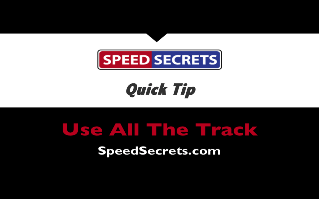 Drive Faster: Use All The Track