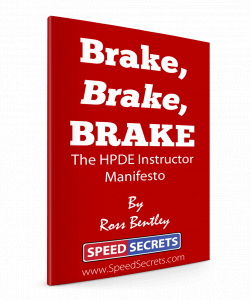 Brake, Brake, Brake: HPDE Instructor Manifesto