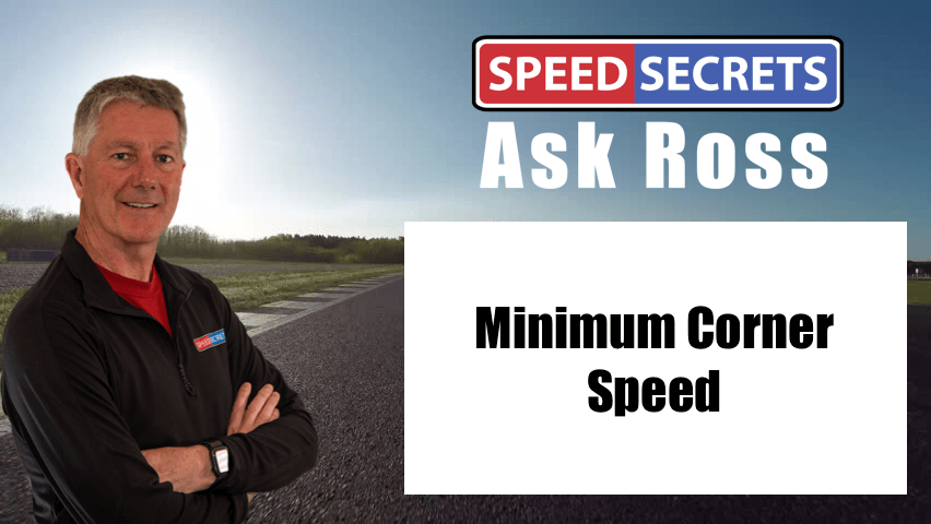 Q: How do I improve my corner minimum speed?