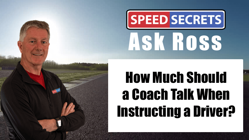Q: Should a coach talk a lot or little when in-car with me?