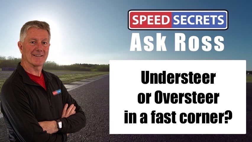 Q: Is it better to have understeer or oversteer when I enter a corner too fast?