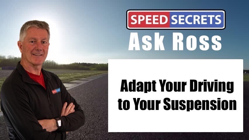 Q: How should I adapt my driving to a stiffer or softer suspension setup?